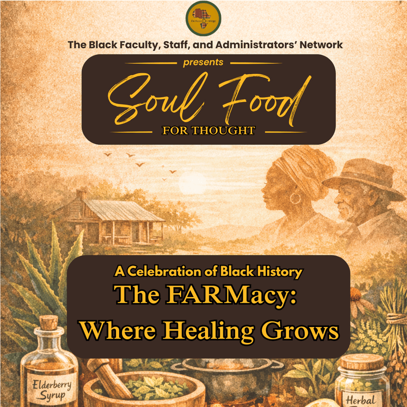 Promotional flyer for 'Soul Food for Thought,' presented by The Black Faculty, Staff, and Administrators' Network. The event is titled 'The FARMacy: Where Healing Grows — A Celebration of Black History.' The background features a warm sepia-toned illustration of two Black elders facing each other at sunset near a farmhouse, surrounded by plants, herbs, a mortar and pestle, and bottles of elderberry syrup and herbal remedies.