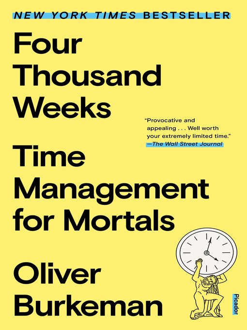 Four Thousand Weeks: Time Management for Mortals